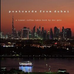Postcards From Dubai A Travel Coffee Table Book By Doc Gelo by Santos Angelo Nino Paperback